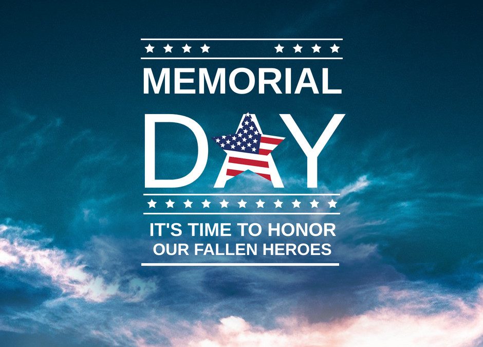 Happy Memorial Day to our Friends and Families